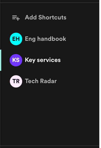 A list of an example user's current shortcuts, "eng handbook", "Key services", and "tech radar".