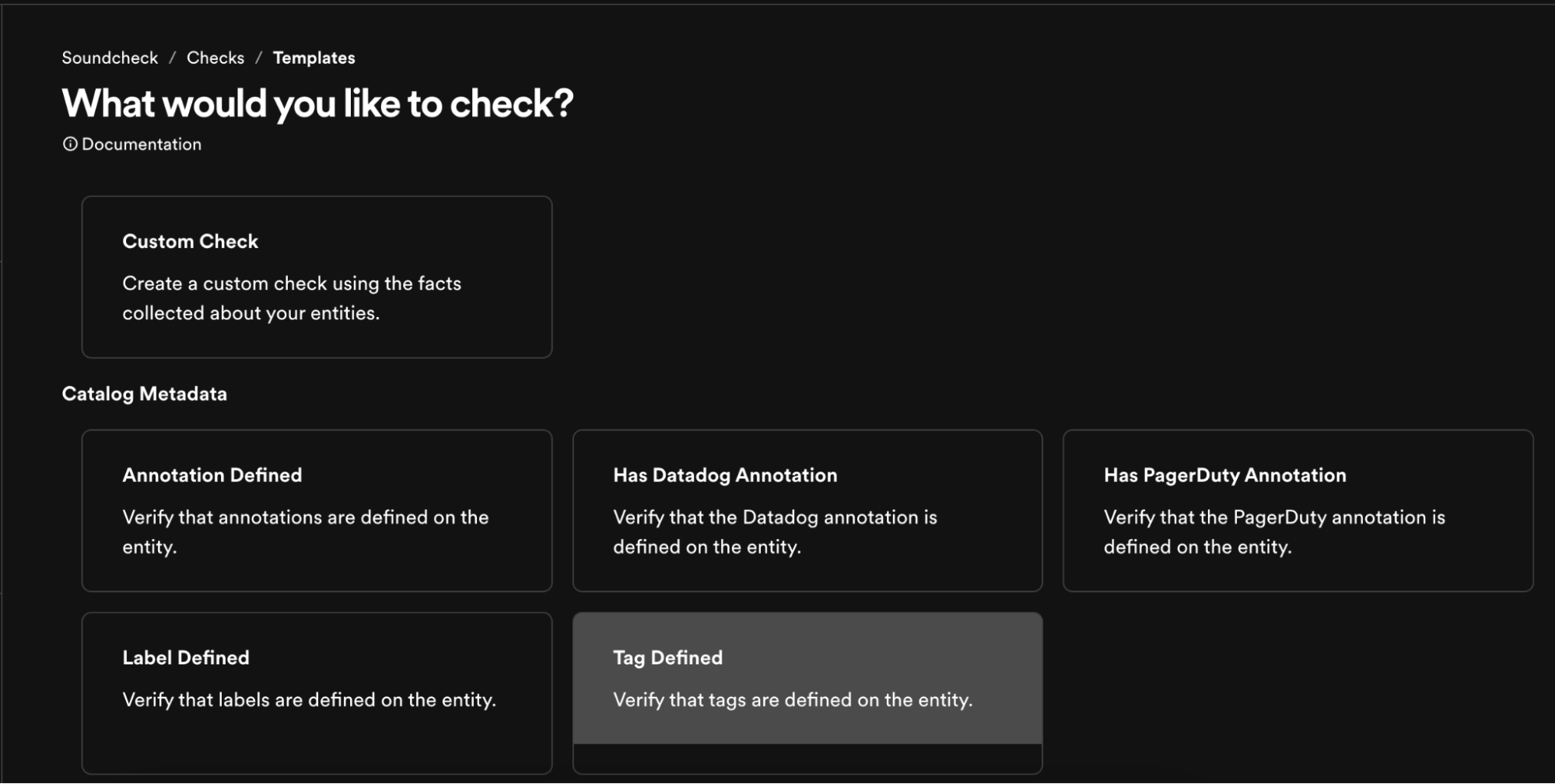 Soundcheck’s “What would you like to check?” screen, featuring Catalog Metadata templates for Annotation Defined, Has Datadog Annotation, Has PagerDuty Annotation, Label Defined, and Tag Defined